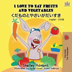 I Love to Eat Fruits and Vegetables (English Japanese Bilingual Book) - Admont, Shelley; Books, Kidkiddos