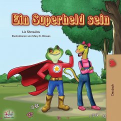 Ein Superheld sein - Shmuilov, Liz; Books, Kidkiddos