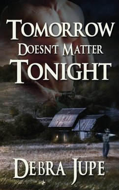 Tomorrow Doesn't Matter Tonight - Jupe, Debra