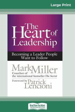 The Heart of Leadership - Miller, Mark