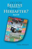 Do You Believe in the Hereafter? Book Three
