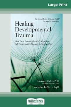 Healing Developmental Trauma - LaPierre, Laurence Heller Ph. D. and Ali