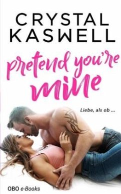 Pretend you're mine / Inked Hearts Bd.3 - Kaswell, Crystal