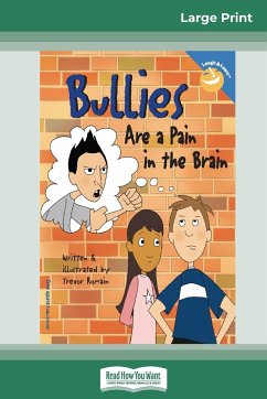Bullies Are a Pain in the Brain (16pt Large Print Edition) - Romain, Trevor