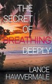 The Secret of Breathing Deeply