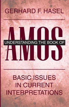 Understanding the Book of Amos - Hasel, Gerhard F.