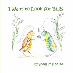 I Want to Look for Bugs - Marcotte, Sheila