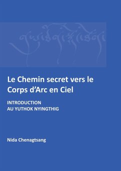 Le Chemin secret vers le corps d'arc en ciel - Chenagtsang, Nida