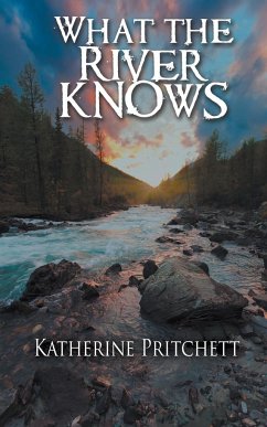 What the River Knows - Pritchett, Katherine