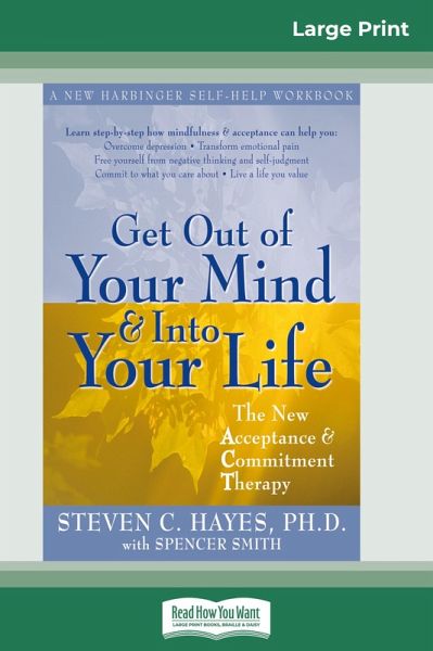 Get Out of Your Mind and Into Your Life (16pt Large Print Edition) Get Out of Your Mind and Into Your Life (16pt Large Print Edition)