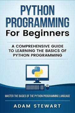 Python Programming Python Programming for Beginners - Stewart, Adam