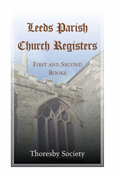 Leeds Parish Church Registers Leeds Parish Church Registers