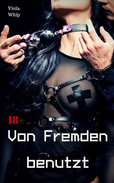 Von Fremden benutzt (eBook, ePUB) Von Fremden benutzt (eBook, ePUB)