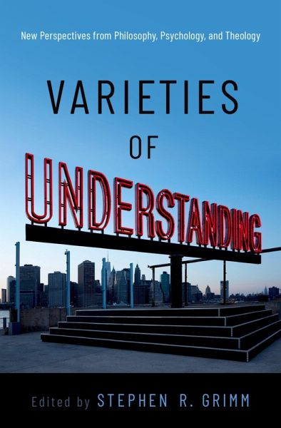 Varieties of Understanding (eBook, PDF) Varieties of Understanding (eBook, PDF)