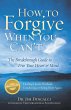How to Forgive When You Can't: The... - Bild 1