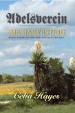 Adelsverein - The Harvesting (The Adelsverein Trilogy, #3) (eBook, ePUB) Adelsverein - The Harvesting (The Adelsverein Trilogy, #3) (eBook, ePUB)