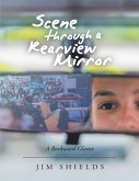 Scene Through a Rearview Mirror: A Backward Glance (eBook, ePUB)