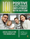 101 Positive Steps Toward Employment with Autism (eBook, ePUB)