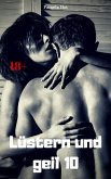 Lüstern und geil 10 (eBook, ePUB)