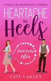 Heartache in Heels (Love Ever After, #1) (eBook, ePUB)