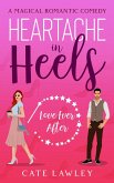 Heartache in Heels (Love Ever After, #1) (eBook, ePUB) Heartache in Heels (Love Ever After, #1) (eBook, ePUB)