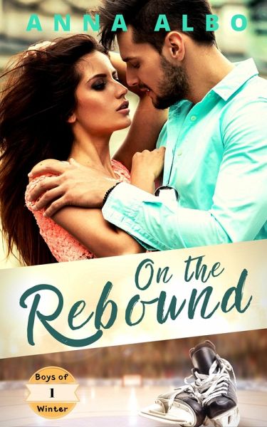 On the Rebound (Boys of Winter, #1) (eBook, ePUB) On the Rebound (Boys of Winter, #1) (eBook, ePUB)