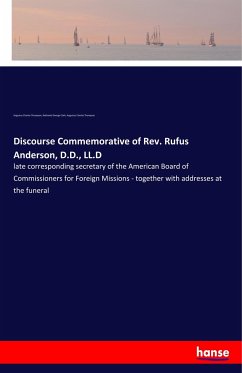 Discourse Commemorative of Rev. Rufus Anderson, D.D., LL.D - Thompson, Augustus Charles;Thompson, Augustus Charles;Clark, Nathaniel George