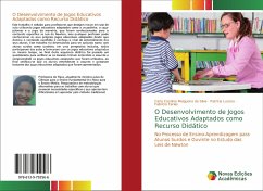 O Desenvolvimento de Jogos Educativos Adaptados como Recurso Didático - Melgueira da Silva, Carla Caroline;Lucena, Patrícia;Farias, Fabrício