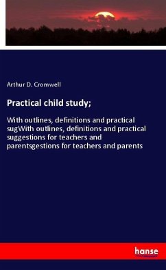 Practical child study; - Cromwell, Arthur D.