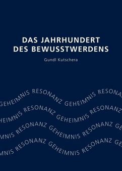 Das Jahrhundert des Bewusstwerdens - Kutschera, Gundl