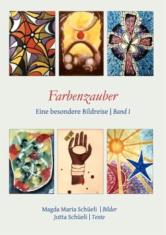 Farbenzauber. Eine besondere Bildreise (Bd. I) - Schüeli, Jutta