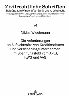 Die Anforderungen an Aufsichtsräte von Kreditinstituten und Versicherungsunternehmen im Spannungsfeld vom AktG, KWG und VAG - Wiechmann, Niklas