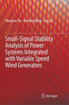 Small-Signal Stability Analysis of Power Systems Integrated with Variable Speed Wind Generators - Du, Wenjuan;Wang, Haifeng;Bu, Siqi
