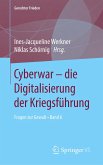 Cyberwar ¿ die Digitalisierung der Kriegsführung