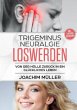 Trigeminusneuralgie loswerden - Bild 1