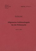 H.Dv.g. 7, M.Dv.Nr. 534, L.Dv.g. 7 Allgemeine Schlüsselregeln für die Wehrmacht - Geheim - Vom 1.4.1944 H.Dv.g. 7, M.Dv.Nr. 534, L.Dv.g. 7 Allgemeine Schlüsselregeln für die Wehrmacht - Geheim - Vom 1.4.1944