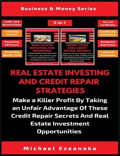 Real Estate Investing And Credit Repair Strategies (2 Books In 1) - Ezeanaka, Michael