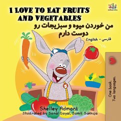 I Love to Eat Fruits and Vegetables (English Farsi - Persian Bilingual Book) - Admont, Shelley; Books, Kidkiddos