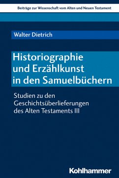 Historiographie und Erzählkunst in den Samuelbüchern (eBook, PDF) - Dietrich, Walter