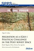 Migration as a (Geo-)Political Challenge in the Post-Soviet Space (eBook, PDF)