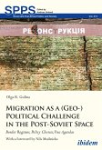 Migration as a (Geo-)Political Challenge in the Post-Soviet Space (eBook, ePUB)