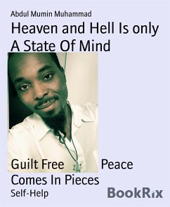 Heaven and Hell Is only A State Of Mind (eBook, ePUB) - Mumin Muhammad, Abdul