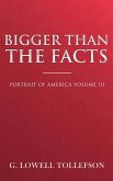 Bigger Than The Facts (Portrait of America, #3) (eBook, ePUB)