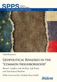 Geopolitical Rivalries in the &quote;Common Neighborhood&quote; (eBook, ePUB)