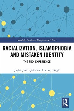 Racialization, Islamophobia and Mistaken Identity (eBook, PDF) - Jhutti-Johal, Jagbir; Singh, Hardeep