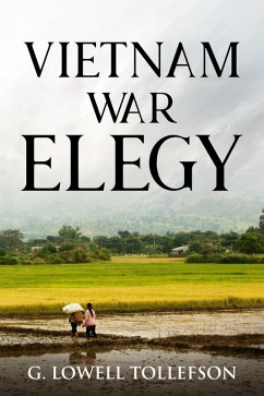 Vietnam War Elegy (eBook, ePUB) - Tollefson, G. Lowell