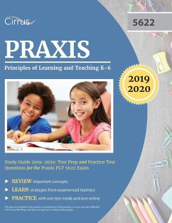 Praxis II Principles of Learning and Teaching K-6 Study Guide 2019-2020 - Cirrus Teacher Certification Exam Team