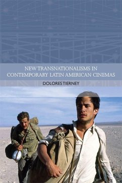 New Transnationalisms in Contemporary Latin American Cinemas - Tierney, Dolores