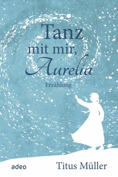 Tanz mit mir, Aurelia (eBook, ePUB) - Müller, Titus