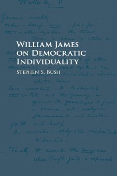 William James on Democratic Individuality - Bush, Stephen S. (Brown University, Rhode Island)